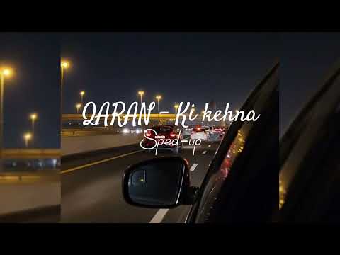 Ki kehna - QARAN ft. R3HAB •||sped-up||•