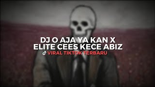 Download lagu DJ O AJA YA KAN X ELITE CEES mp3
