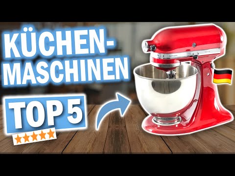KÜCHENMASCHINE kaufen: Die 5 besten Küchenmaschinen für deine Küche