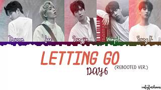 DAY6 - Letting Go (놓아 놓아 놓아) [Rebooted Ver.] Lyrics [Color Coded_Han_Rom_Eng]