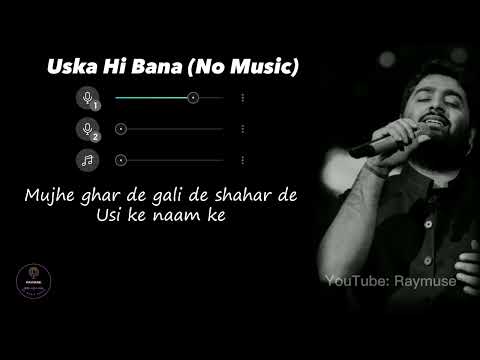Uska Hi Bana (Aye Khuda) Without Music | Vocals Only | Arijit Singh | Raymuse