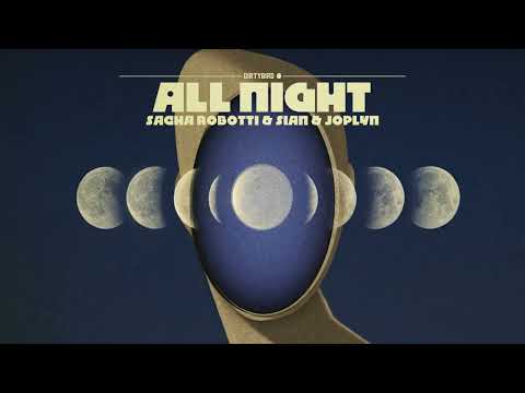 Sacha Robotti, Sian & JOPLYN - All Night [DIRTYBIRD]