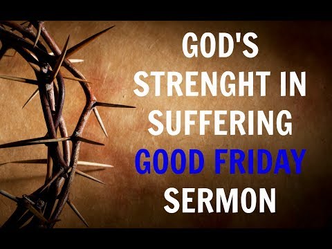 GOOD FRIDAY SERMON 14.04.2017 "GOD'S STRENGTH - IN SUFFERING" BY REV.IMMANUEL ARPUTHARAJ @ HEBRON