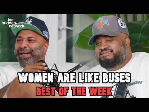 Women Are Like Buses | BEST OF THE WEEK #17 | Joe Budden Podcast