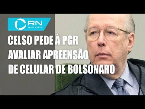 Celso de Mello pede à PGR avaliar apreensão de celular de Bolsonaro