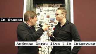 In Stereo: Andreas Dorau live &amp; im Interview