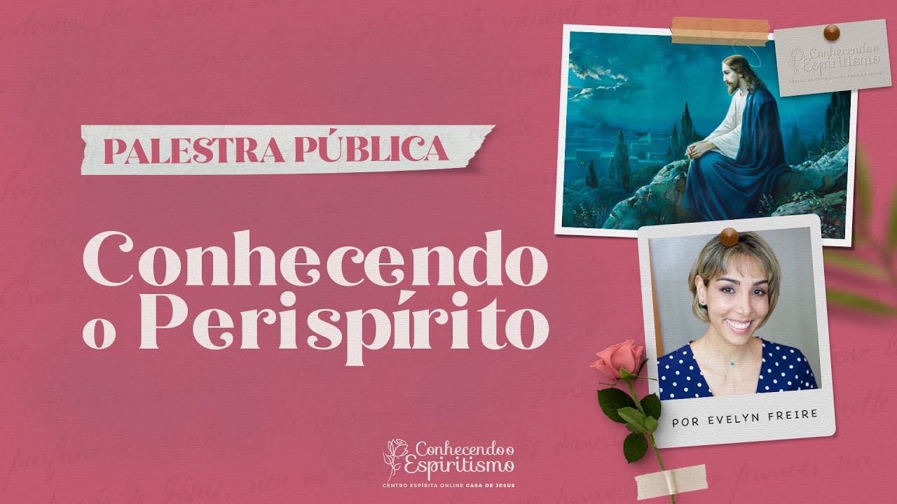 Conhecendo o Perispírito | Palestra pública com Evelyn Freire