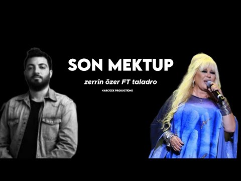 Zerrin Özer ft Taladro - son mektup (mix)