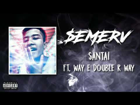 $EMERV - SANTAI ft. WAY E DOUBLE R WAY
