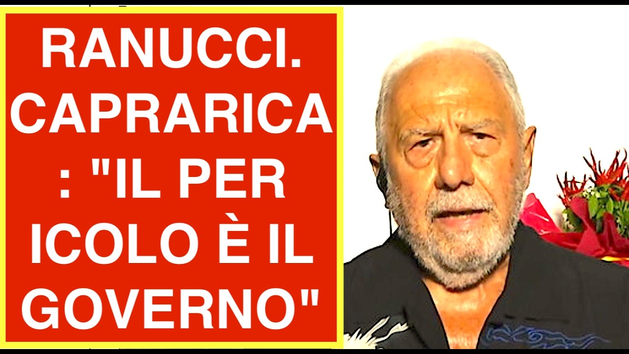 RANUCCI. CAPRARICA: "IL PER ICOLO È IL GOVERNO"