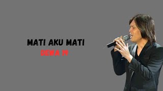 Download lagu DEWA 19 - MATI AKU MATI mp3