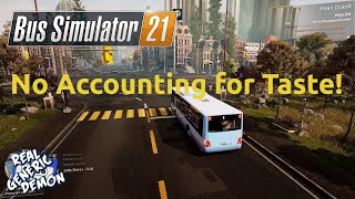 Bus Simulator 21 -  Ep2: No Accounting for Taste