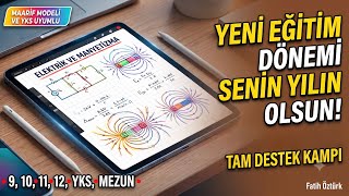 İlk Dersi Sen Seç! \ Yeni Maarif Modeli & YKS Fizik Kampı Başlıyor 🚀