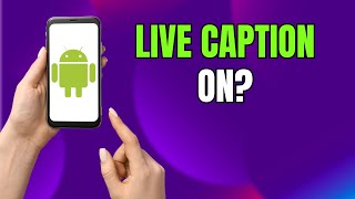Enable Live Caption on Samsung Galaxy | Android Accessibility Guide