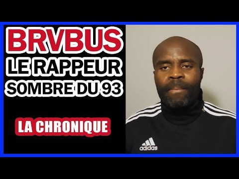 Brvbus le rappeur sombre du 93