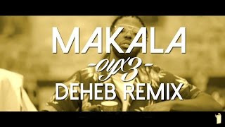 MAKALA - OYX3 - DEHEB RMX - Strangers Version