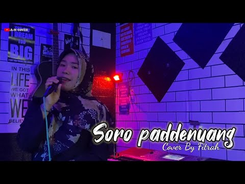 LAGU BUGIS || SORO PADDENNUANG (CIPT. ZANKREWO) COVER BY FITRAH