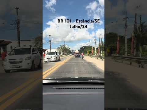 BR 101 - Estância / Sergipe condições gerais da Rodovia - Julho/24