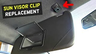 SUN VISOR CLIP REMOVAL REPLACEMENT