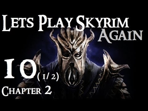 Lets Play Skyrim (Dragonborn) : Ch 2 Ep 10 (1/2)