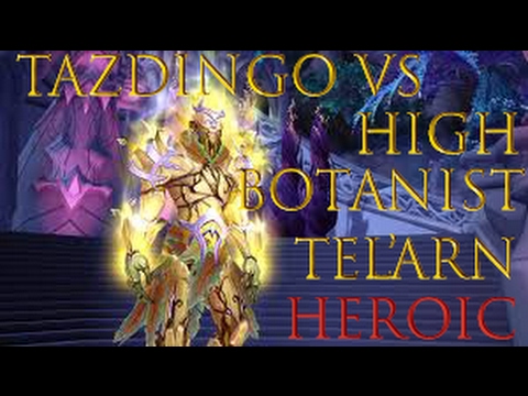 Tazdingo vs High Botanist Tel'arn - The Nighthold Heroic