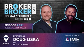 Broker to Broker Podcast: Doug Liska - Ep. 241