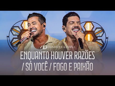 Henrique & Diego - Enquanto Houver Razôes / Só Você / Fogo e Paixão | #DoJeitoQueAGenteGosta