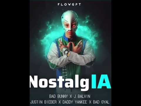 NOSTALGIA ( J BALVIN, Bad Bunny, Justin Bieber, Daddy Yankee, Bad Gyal ) #flowgpt (Oficial Video)