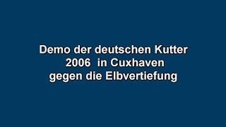 preview picture of video 'Kutter-Demo 2006 in Cuxhaven'