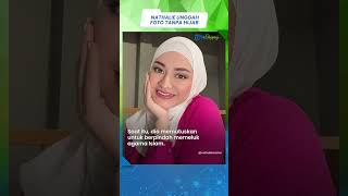 BIKIN HEBOH! Postingan Nathalie Holscher Lepas Hijab Jadi Sorotan, Tuai Pro dan Kontra