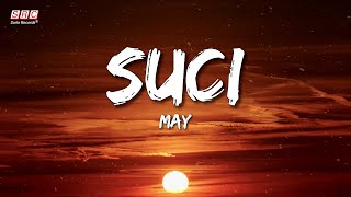 Download lagu May - Suci ( Lyrics) mp3 Download lagu May - Suci ( Lyrics) mp3