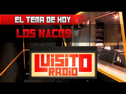 Luisito Radio - Nueva temporada - LOS NACOS