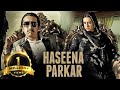 Haseena Parkar Hindi Crime Drama Full Movie Shraddha Kapoor Siddhanth Kapoor Ankur Bhatia
