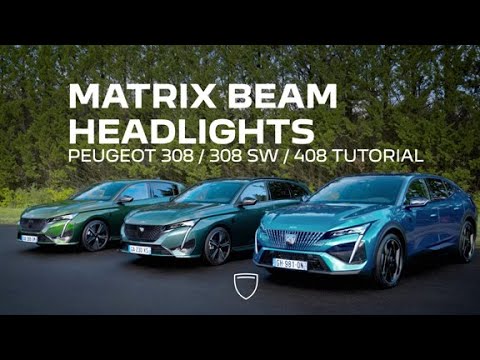 PEUGEOT 308 / 308 SW / 408 | Tutorial | Matrix beam headlights