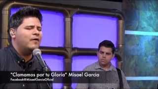 Misael Garcia ❝Clamamos por tu Gloria❞ En ENLACE TV
