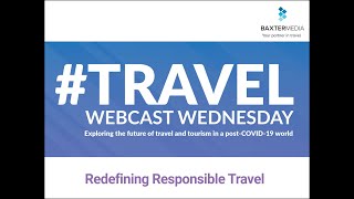 Recorded Webcast: #TravelWebcastWednesday Redefining Responsible Travel