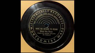 Blue Sky Boys - Have No Desire to Roam (1936)