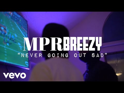 MPR Breezy - Never Going Out Sad