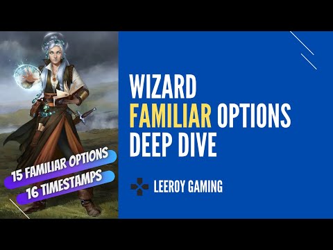 Pathfinder Wrath of the Righteous Class Feature Guide -  Wizard Familiar Deep Dive - 15 Familiars