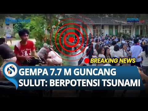 🔴BREAKING NEWS - Gempa DAHSYAT 7.7 M Guncang Sulut & Filipina: Berpotensi TSUNAMI!