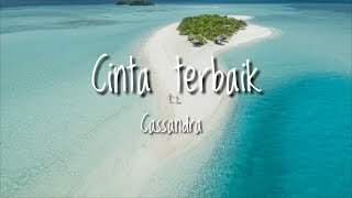 Cassandra Cinta Terbaik 🎵 (lirik)