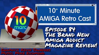 The Brand New Amiga Addict Magazine Review! - Episode 84