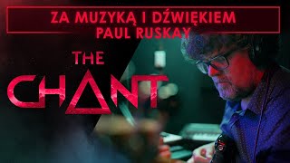 The Chant - Behind the Music and Sound with Paul Ruskay [PL]