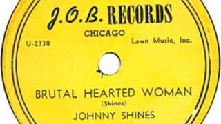 J.O.B. 1010 - Johnny Shines - Brutal Hearted Woman