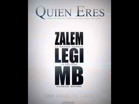 Zalem Ft Legi & M-B - Quien Eres (Prod By Mgl El Poeta)