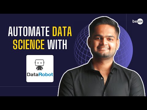 Data Robot Tutorial: Automate Your Data Science with AI | Be10x