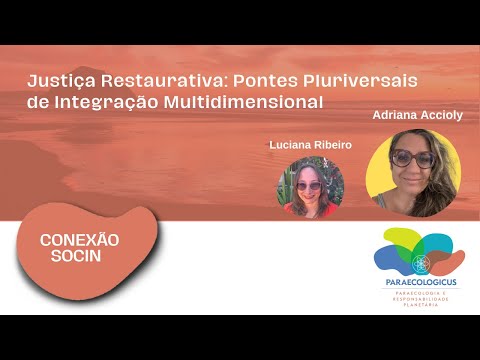 Conexão Socin - Justiça Restaurativa: Pontes Pluriversais de Integração