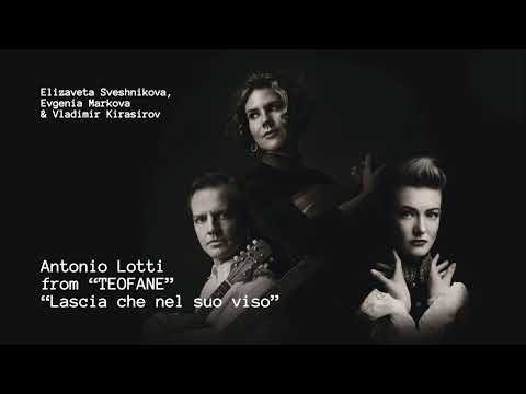 Lascia che nel suo viso — Elizaveta Sveshnikova, Vladimir Kirasirov. Evgenia Markova