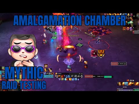 Amalgamation Chamber MYTHIC Raid Testing