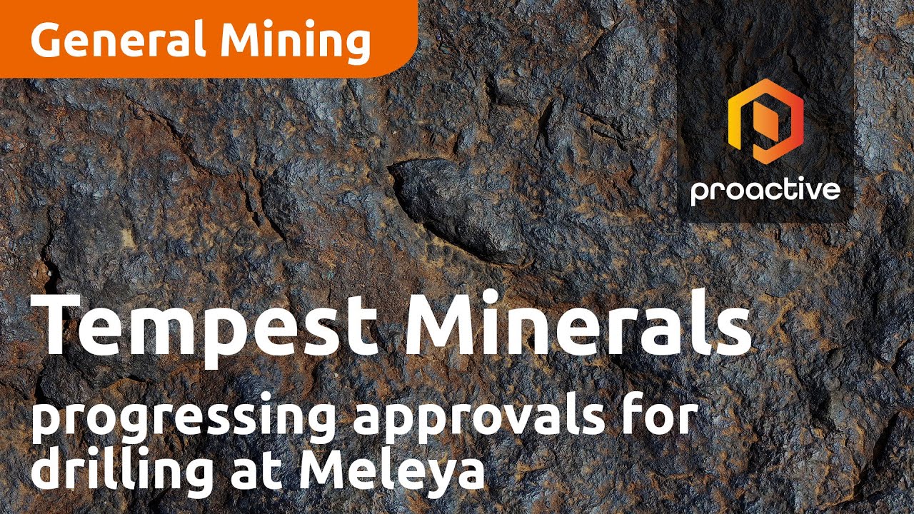 Tempest Minerals progressing approvals for drilling at Meleya